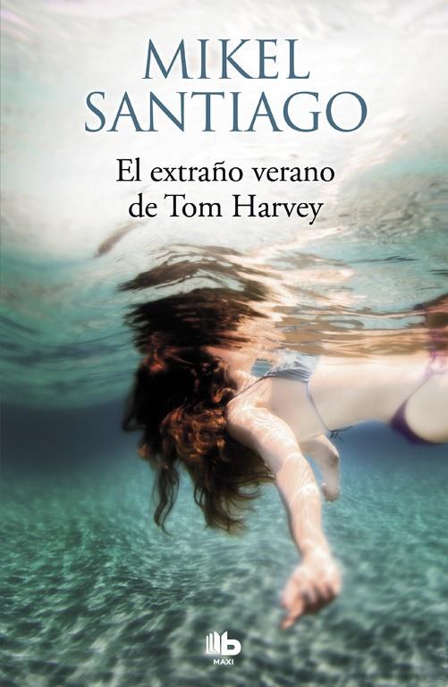 EL EXTRAñO VERANO DE TOM HARVEY | 9788490705483 | SANTIAGO, MIKEL | Galatea Llibres | Llibreria online de Reus, Tarragona | Comprar llibres en català i castellà online
