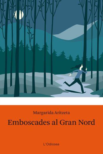 EMBOSCADES AL GRAN NORD | 9788499320274 | ARITZETA, MARGARIDA | Galatea Llibres | Llibreria online de Reus, Tarragona | Comprar llibres en català i castellà online