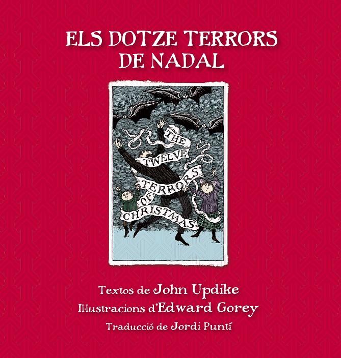 ELS DOTZE TERRORS DE NADAL | 9788415539865 | UPDIKE, JOHN/GOREY, EDWARD | Galatea Llibres | Llibreria online de Reus, Tarragona | Comprar llibres en català i castellà online