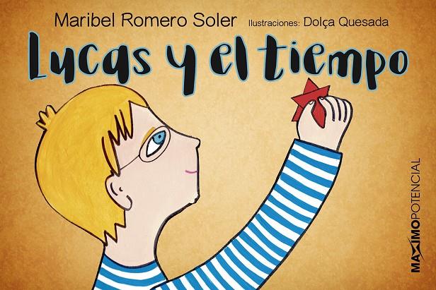 LUCAS Y EL TIEMPO | 9788494686603 | ROMERO SOLER, MARIBEL | Galatea Llibres | Llibreria online de Reus, Tarragona | Comprar llibres en català i castellà online