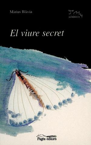 VIURE SECRET, EL | 9788479356057 | BLAVIA, MARIUS | Galatea Llibres | Llibreria online de Reus, Tarragona | Comprar llibres en català i castellà online