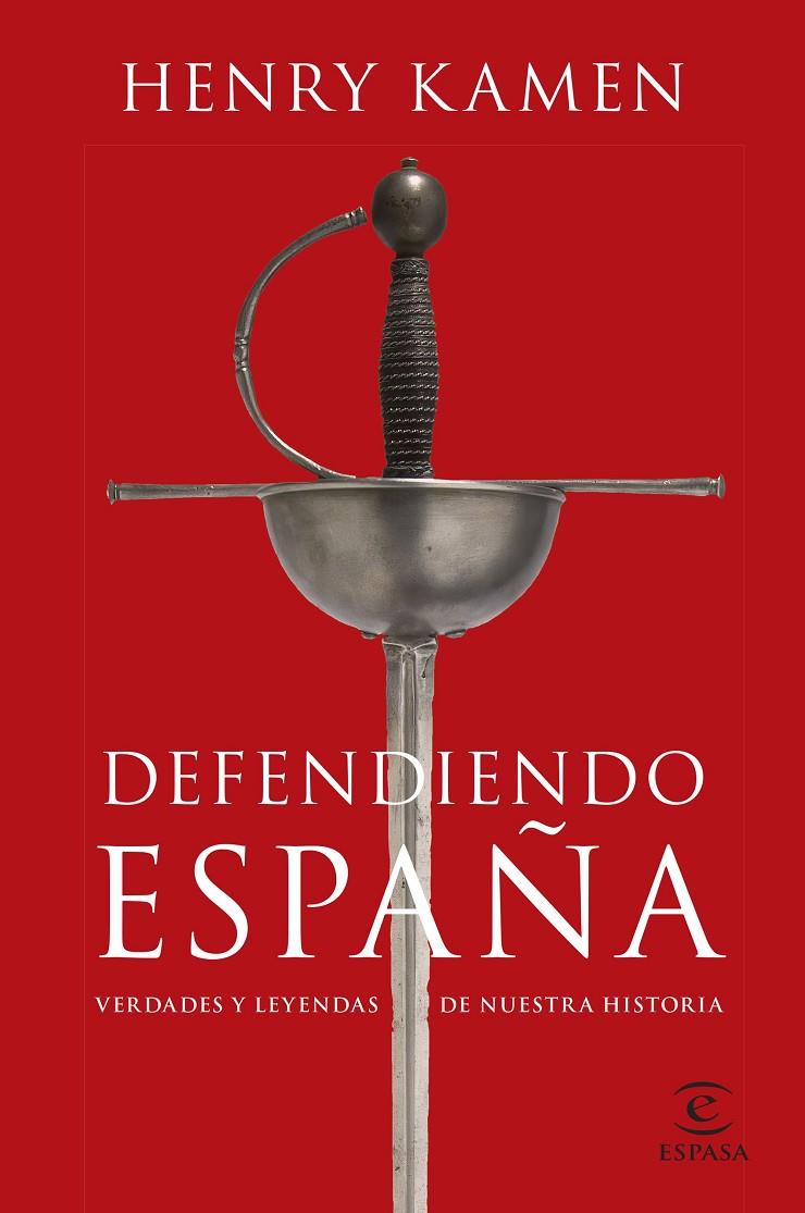 DEFENDIENDO ESPAÑA | 9788467064865 | KAMEN, HENRY | Galatea Llibres | Llibreria online de Reus, Tarragona | Comprar llibres en català i castellà online