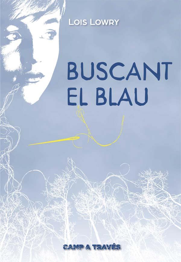 BUSCANT EL BLAU | 9788466141185 | LOWRY, LOIS | Galatea Llibres | Llibreria online de Reus, Tarragona | Comprar llibres en català i castellà online