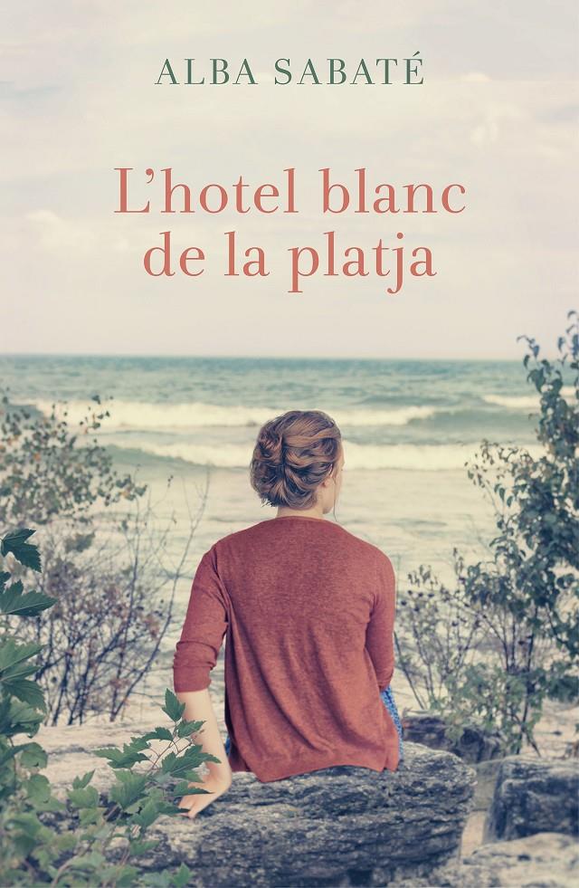 L'HOTEL BLANC DE LA PLATJA | 9788466420983 | SABATÉ, ALBA | Galatea Llibres | Llibreria online de Reus, Tarragona | Comprar llibres en català i castellà online