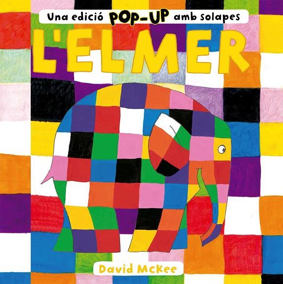 L'ELMER. UNA EDICIÓ POP-UP AMB SOLAPES | 9788448858742 | MCKEE, DAVID | Galatea Llibres | Llibreria online de Reus, Tarragona | Comprar llibres en català i castellà online