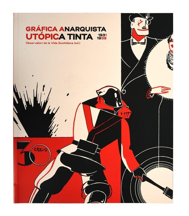 GRÁFICA ANARQUISTA. UTÓPICA TINTA (1931-1939) -CAST- | 9788491563334 | ANTEBI ARNÓ, ANDRÉS | Galatea Llibres | Llibreria online de Reus, Tarragona | Comprar llibres en català i castellà online