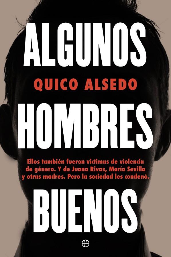ALGUNOS HOMBRES BUENOS | 9788413844916 | ALSEDO, QUICO | Galatea Llibres | Llibreria online de Reus, Tarragona | Comprar llibres en català i castellà online
