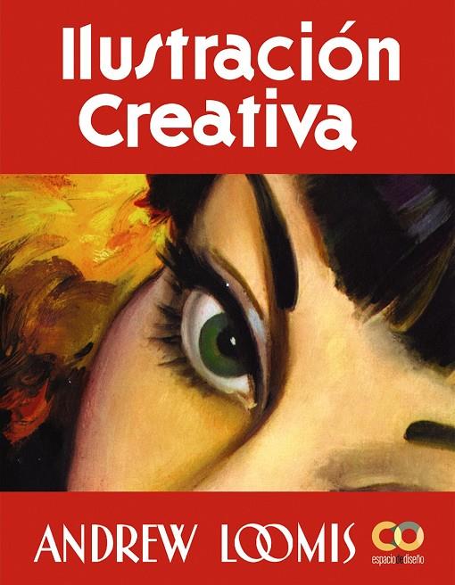 ILUSTRACIÓN CREATIVA | 9788441548374 | LOOMIS, ANDREW | Galatea Llibres | Llibreria online de Reus, Tarragona | Comprar llibres en català i castellà online
