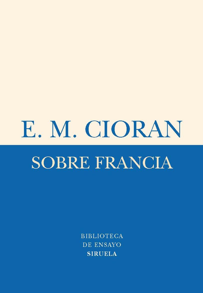 SOBRE FRANCIA | 9788498414325 | CIORAN, E.M. | Galatea Llibres | Llibreria online de Reus, Tarragona | Comprar llibres en català i castellà online