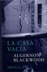 CASA VACIA,LA | 9788478447367 | BLACKWOOD, ALGERNON | Galatea Llibres | Llibreria online de Reus, Tarragona | Comprar llibres en català i castellà online