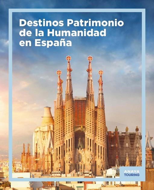 DESTINOS PATRIMONIO DE LA HUMANIDAD EN ESPAÑA | 9788491586524 | Galatea Llibres | Llibreria online de Reus, Tarragona | Comprar llibres en català i castellà online