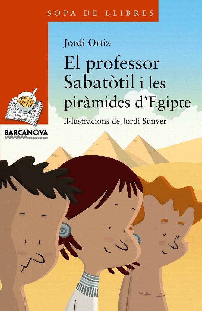 EL PROFESSOR SABATÒTIL I LES PIRÀMIDES D ' EGIPTE | 9788448930769 | ORTIZ, JORDI | Galatea Llibres | Llibreria online de Reus, Tarragona | Comprar llibres en català i castellà online