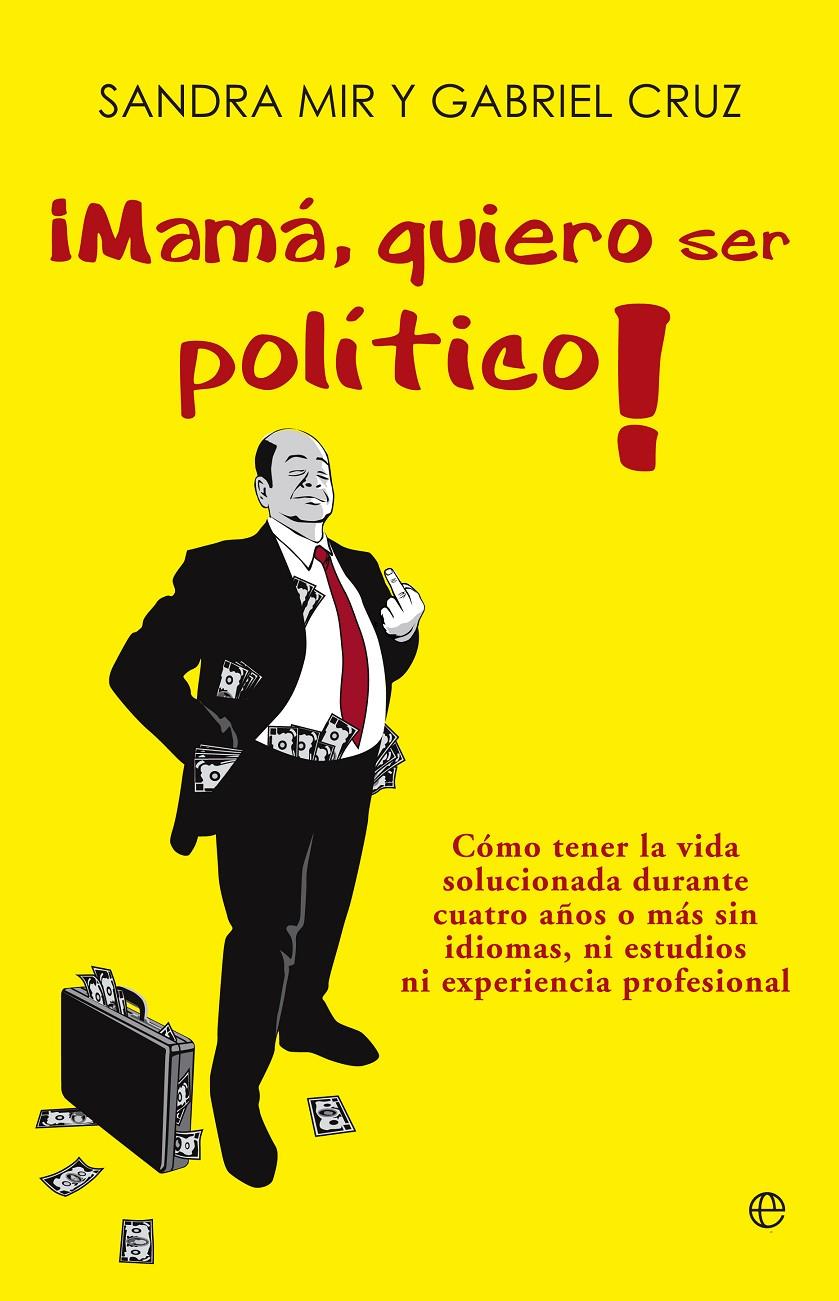 MAMÁ, QUIERO SER POLÍTICO! | 9788499708935 | CRUZ, GABRIEL/MIR, SANDRA | Galatea Llibres | Llibreria online de Reus, Tarragona | Comprar llibres en català i castellà online