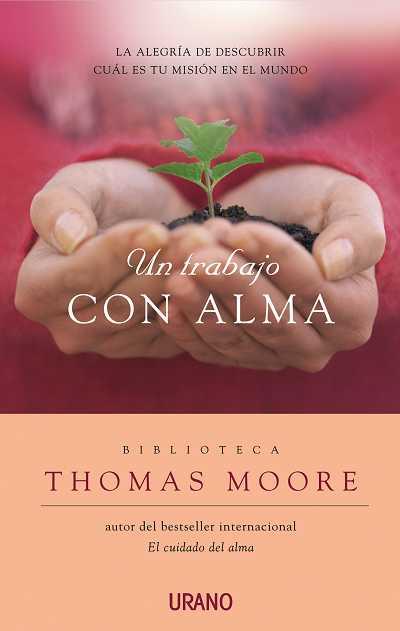 TRABAJO CON ALMA, UN | 9788479536879 | MOORE, THOMAS | Galatea Llibres | Llibreria online de Reus, Tarragona | Comprar llibres en català i castellà online