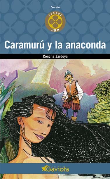 CARAMURU Y LA ANACONDA | 9788439216421 | ZARDOYA, CONCHA | Galatea Llibres | Llibreria online de Reus, Tarragona | Comprar llibres en català i castellà online