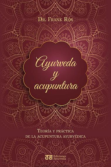 AYURVEDA Y ACUPUNTURA | 9788412075595 | ROS, FRANK | Galatea Llibres | Llibreria online de Reus, Tarragona | Comprar llibres en català i castellà online