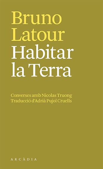 HABITAR LA TERRA | 9788412592658 | BRUNO LATOUR | Galatea Llibres | Llibreria online de Reus, Tarragona | Comprar llibres en català i castellà online