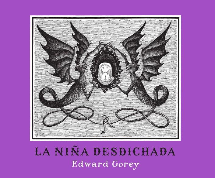 NIÑA DESDICHADA, LA | 9788492412570 | GOREY, EDWARD | Galatea Llibres | Llibreria online de Reus, Tarragona | Comprar llibres en català i castellà online