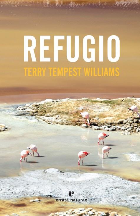 REFUGIO | 9788416544714 | TEMPEST WILLIAMS, TERRY | Galatea Llibres | Llibreria online de Reus, Tarragona | Comprar llibres en català i castellà online