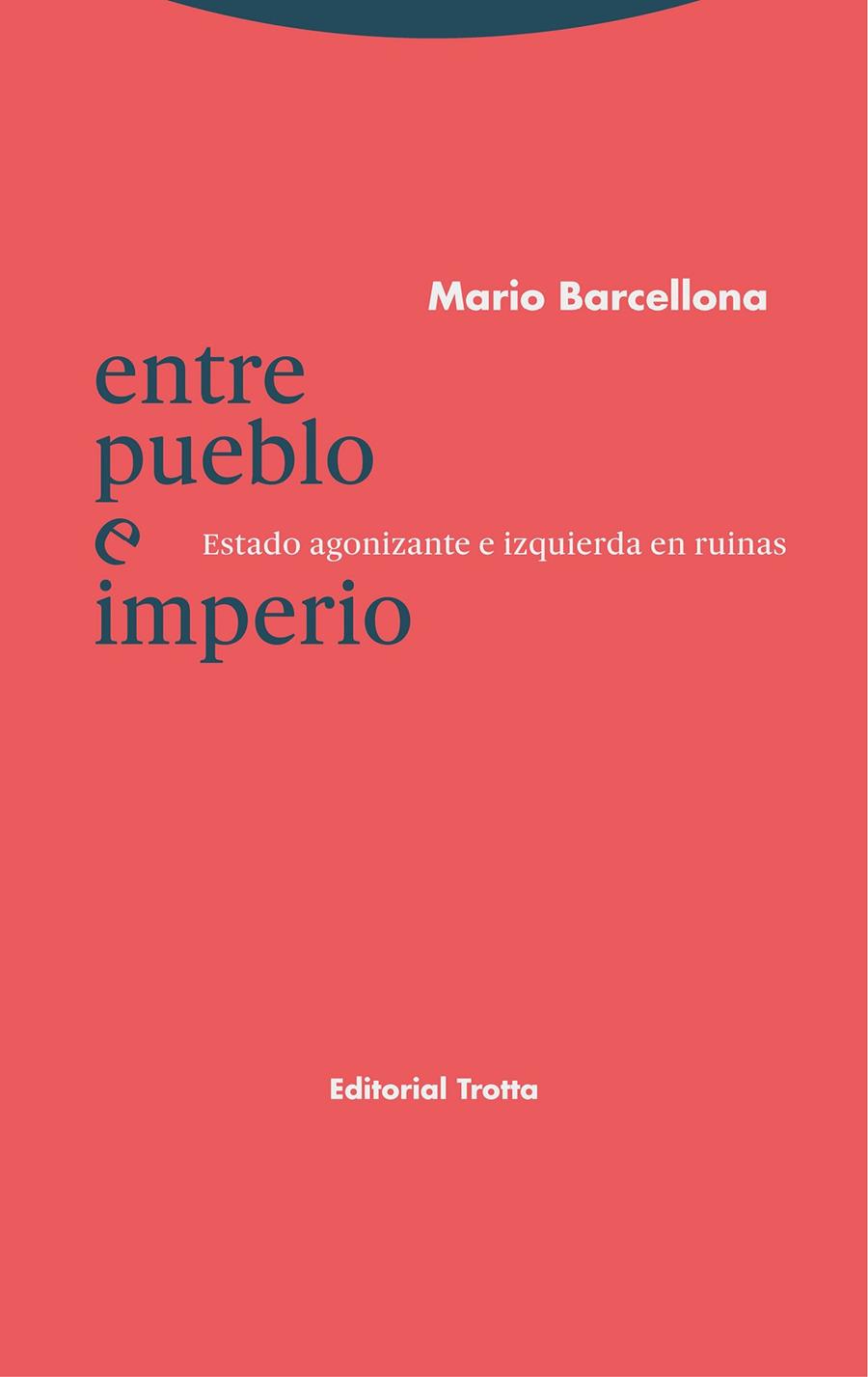 ENTRE PUEBLO E IMPERIO | 9788413640228 | BARCELLONA, MARIO | Galatea Llibres | Llibreria online de Reus, Tarragona | Comprar llibres en català i castellà online