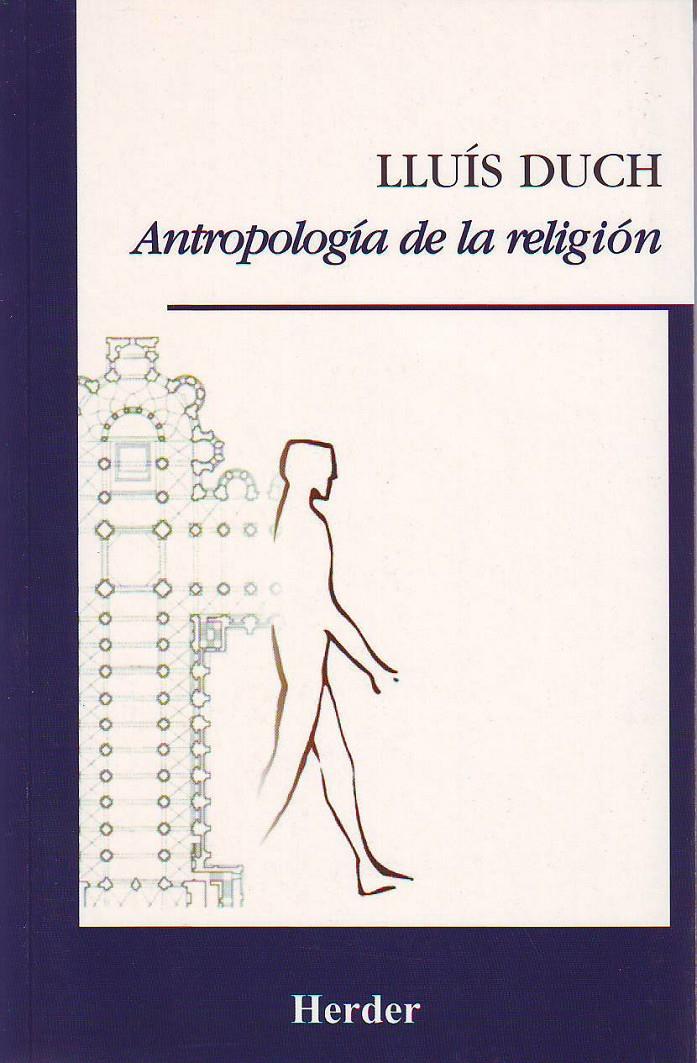 ANTROPOLOGIA DE LA RELIGION | 9788425421877 | DUCH, LLUIS | Galatea Llibres | Llibreria online de Reus, Tarragona | Comprar llibres en català i castellà online