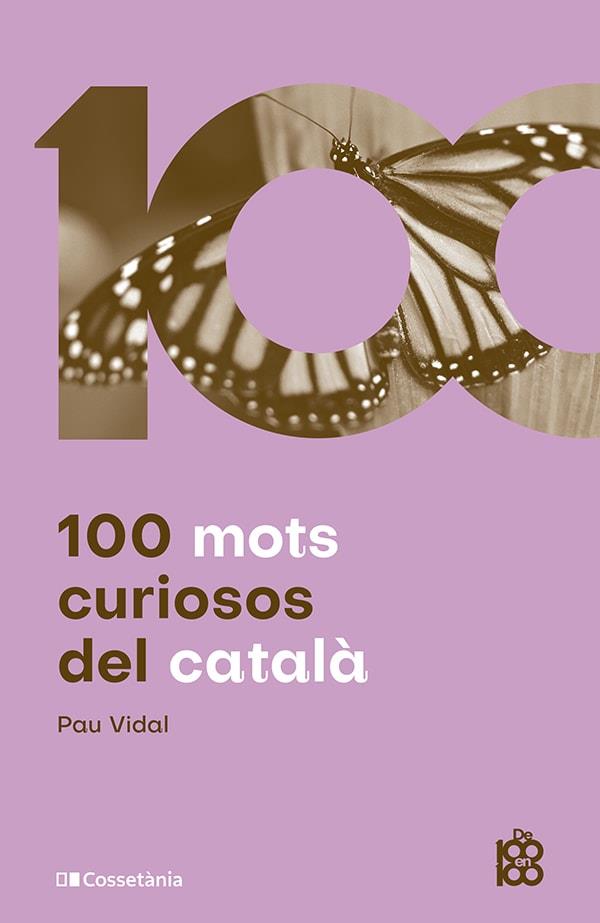 100 MOTS CURIOSOS DEL CATALÀ | 9788413562612 | VIDAL GAVILÁN, PAU | Galatea Llibres | Librería online de Reus, Tarragona | Comprar libros en catalán y castellano online