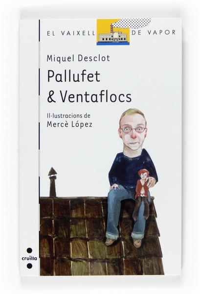 PALLUFET & VENTAFOCS | 9788466120524 | DESCLOT, MIQUEL | Galatea Llibres | Librería online de Reus, Tarragona | Comprar libros en catalán y castellano online