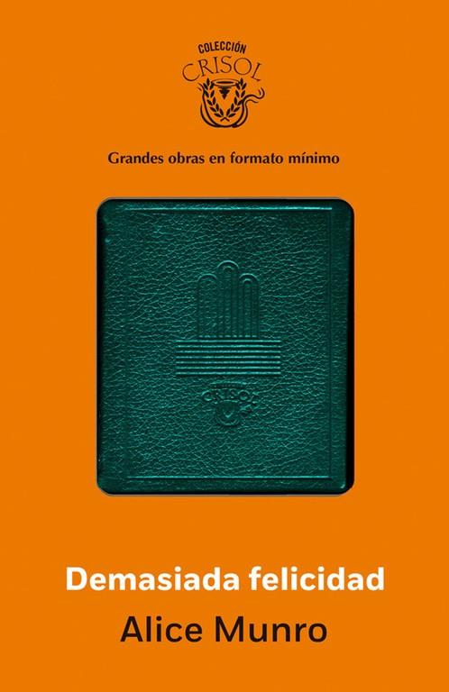DEMASIADA FELICIDAD (CRISOLÍN 2014) | 9788403014893 | MUNRO, ALICE | Galatea Llibres | Llibreria online de Reus, Tarragona | Comprar llibres en català i castellà online