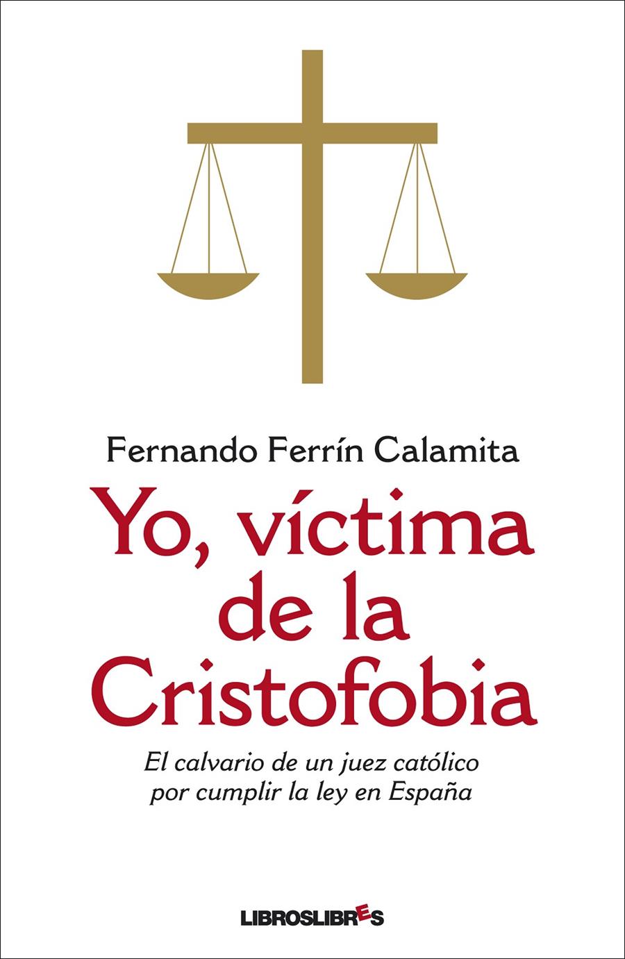 YO, VICTIMA DE LA CRISTOFOBIA | 9788492654925 | FERRIN CALAMITA, FERNANDO | Galatea Llibres | Llibreria online de Reus, Tarragona | Comprar llibres en català i castellà online