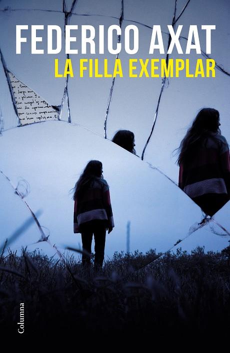 LA FILLA EXEMPLAR | 9788466429825 | AXAT, FEDERICO | Galatea Llibres | Llibreria online de Reus, Tarragona | Comprar llibres en català i castellà online