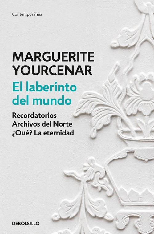 EL LABERINTO DEL MUNDO | 9788466337304 | YOURCENAR, MARGUERITE | Galatea Llibres | Llibreria online de Reus, Tarragona | Comprar llibres en català i castellà online
