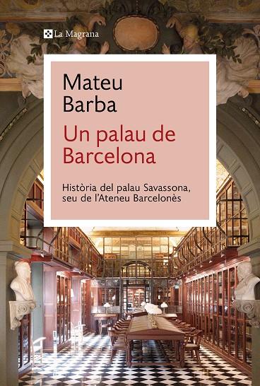 UN PALAU DE BARCELONA | 9788410009066 | BARBA, MATEU | Galatea Llibres | Llibreria online de Reus, Tarragona | Comprar llibres en català i castellà online