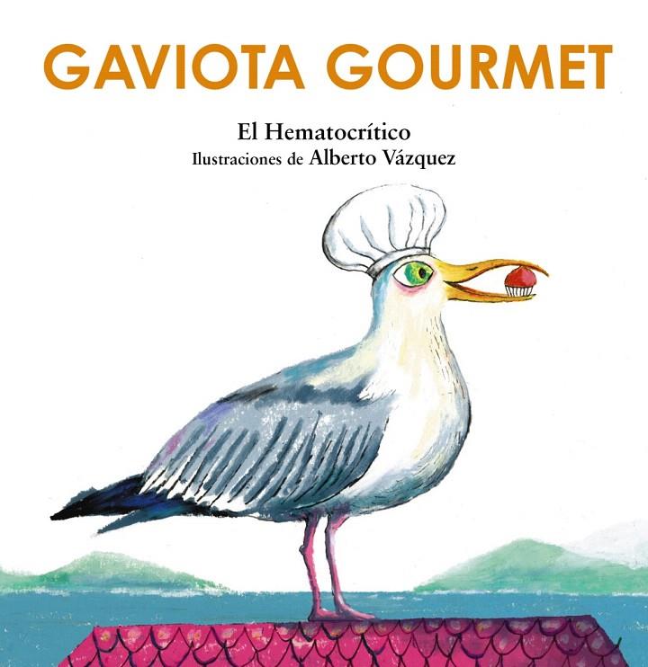 GAVIOTA GOURMET | 9788469891186 | HEMATOCRÍTICO, EL | Galatea Llibres | Llibreria online de Reus, Tarragona | Comprar llibres en català i castellà online