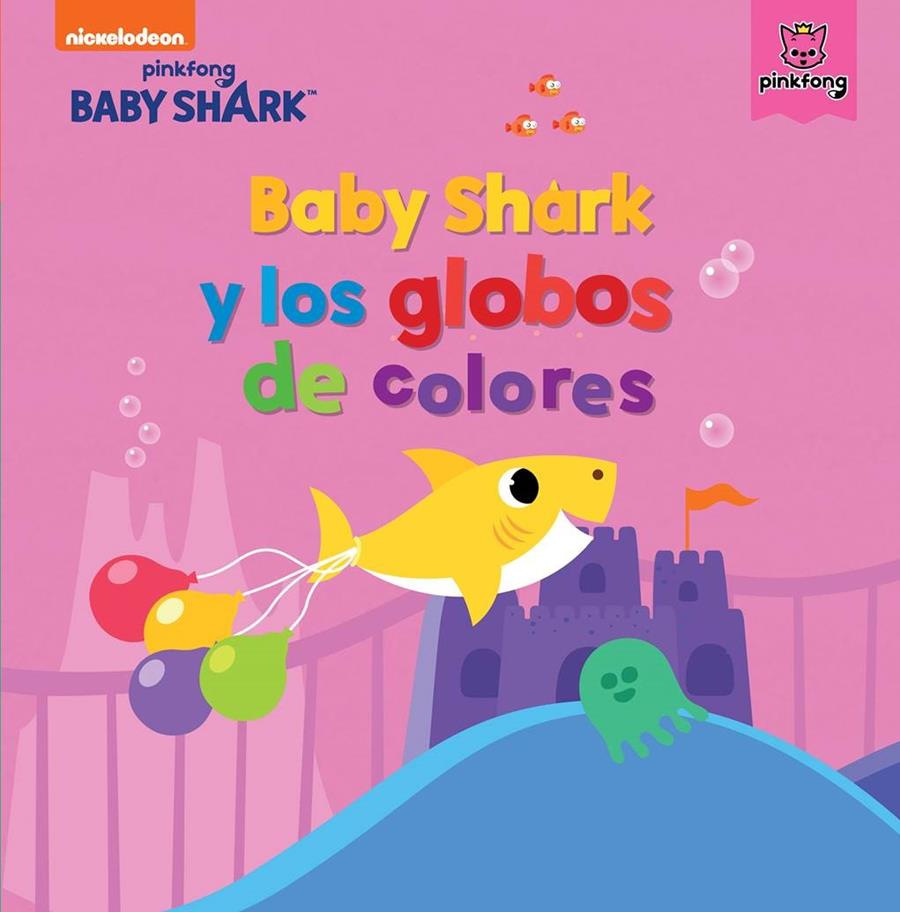 BABY SHARK Y LOS GLOBOS DE COLORES | 9788448855345 | NICKELODEON, | Galatea Llibres | Llibreria online de Reus, Tarragona | Comprar llibres en català i castellà online