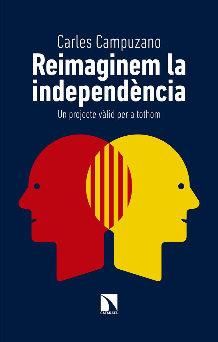 REIMAGINEM LA INDEPENDÈNCIA | 9788490976692 | CAMPUZANO, CARLES | Galatea Llibres | Llibreria online de Reus, Tarragona | Comprar llibres en català i castellà online