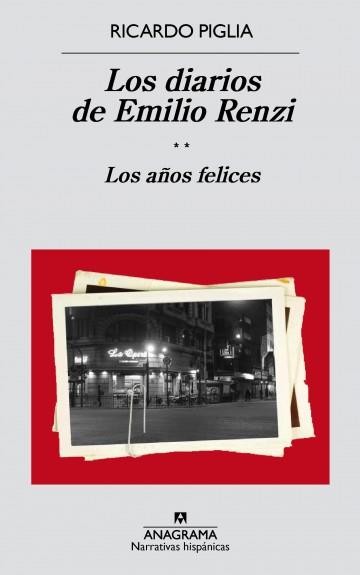 LOS DIARIOS DE EMILIO RENZI 2. LOS AÑOS FELICES | 9788433998187 | PIGLIA, RICARDO | Galatea Llibres | Llibreria online de Reus, Tarragona | Comprar llibres en català i castellà online