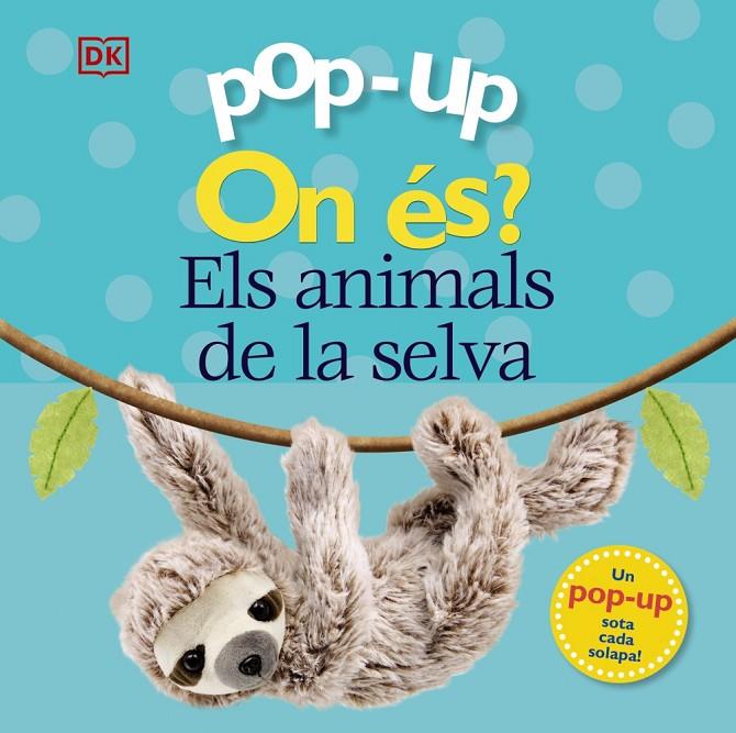 POP-UP ON ÉS? ELS ANIMALS DE LA SELVA | 9788413490090 | LLOYD, CLARE/SIRETT, DAWN | Galatea Llibres | Llibreria online de Reus, Tarragona | Comprar llibres en català i castellà online