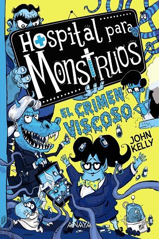 HOSPITAL PARA MONSTRUOS 3: EL CRIMEN VISCOSO | 9788469888865 | KELLY, JOHN | Galatea Llibres | Llibreria online de Reus, Tarragona | Comprar llibres en català i castellà online