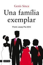 UNA FAMÍLIA EXEMPLAR (PREMI JOSEP PLA 2013) | 9788497102315 | SINCA, GENIS | Galatea Llibres | Llibreria online de Reus, Tarragona | Comprar llibres en català i castellà online