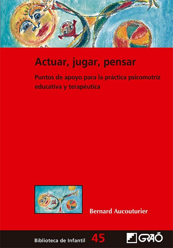 ACTUAR, JUGAR, PENSAR | 9788499808390 | AUCOUTURIER, BERNARD | Galatea Llibres | Llibreria online de Reus, Tarragona | Comprar llibres en català i castellà online
