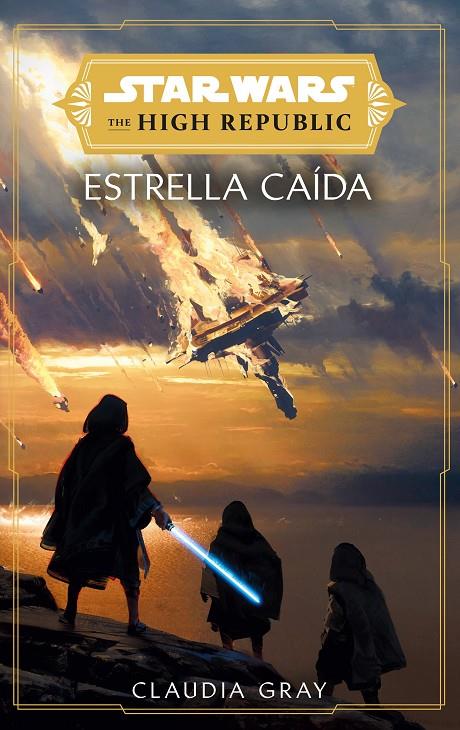 STAR WARS. THE HIGH REPUBLIC: ESTRELLAS CAÍDAS | 9788411403764 | GRAY, CLAUDIA | Galatea Llibres | Llibreria online de Reus, Tarragona | Comprar llibres en català i castellà online