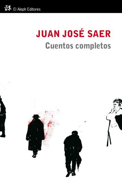 CUENTOS COMPLETOS SAER (1957-2000) | 9788415325260 | SAER, JUAN JOSÉ | Galatea Llibres | Llibreria online de Reus, Tarragona | Comprar llibres en català i castellà online