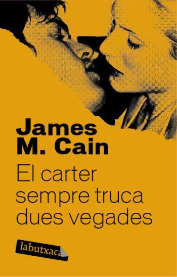 CARTER SEMPRE TRUCA DUES VEGADES | 9788492549665 | CAIN, JAMES M. | Galatea Llibres | Llibreria online de Reus, Tarragona | Comprar llibres en català i castellà online