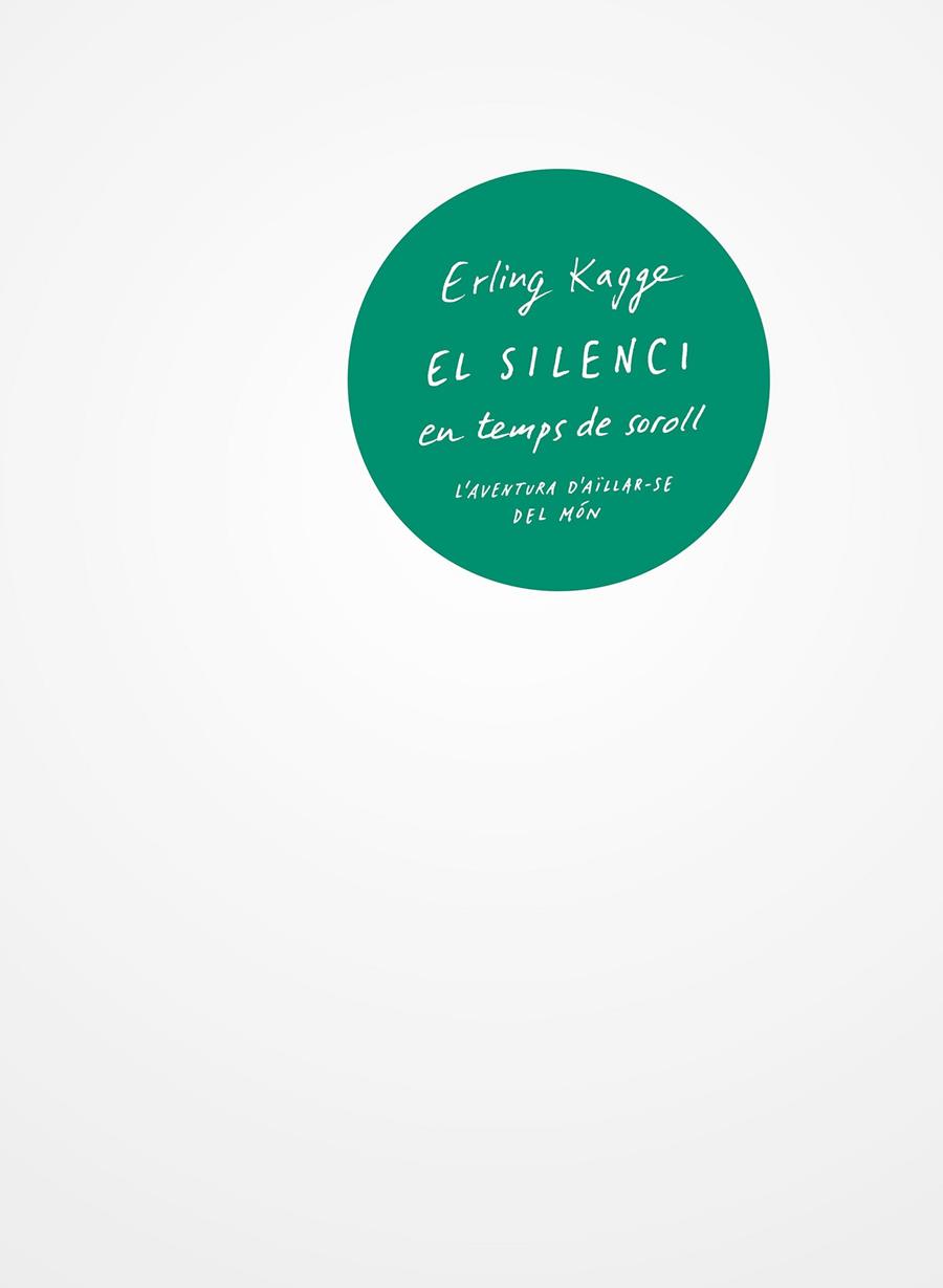 EL SILENCI EN TEMPS DE SOROLL | 9788429776157 | KAGGE, ERLING | Galatea Llibres | Llibreria online de Reus, Tarragona | Comprar llibres en català i castellà online