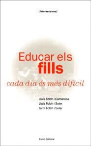 EDUCAR ELS FILLS CADA DIA ÉS MÉS DIFÍCIL | 9788476021354 | FOLCH CAMARASA, LLUÍS/FOLCH SOLER, JORDI/FOLCH SOLER, LLUÍS | Galatea Llibres | Llibreria online de Reus, Tarragona | Comprar llibres en català i castellà online
