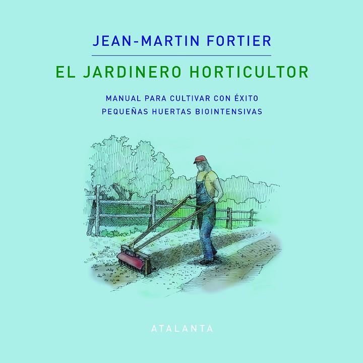 EL JARDINERO HORTICULTOR | 9788412074376 | FORTIER, JEAN MARTIN | Galatea Llibres | Llibreria online de Reus, Tarragona | Comprar llibres en català i castellà online