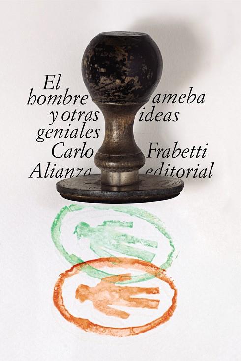 EL HOMBRE AMEBA Y OTRAS IDEAS GENIALES | 9788491815501 | FRABETTI, CARLO | Galatea Llibres | Llibreria online de Reus, Tarragona | Comprar llibres en català i castellà online