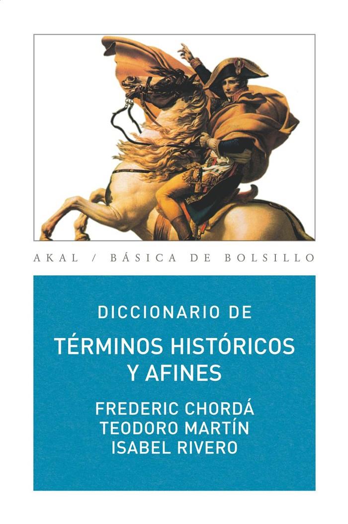 DICCIONARIO DE TERMINOS HISTORICOS Y AFINES | 9788446030980 | MARTIN, T. : CHORDA, F. | Galatea Llibres | Llibreria online de Reus, Tarragona | Comprar llibres en català i castellà online