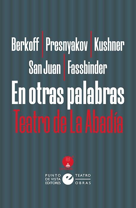EN OTRAS PALABRAS | 9788418322099 | BERKOFF, STEVEN/PRESNYAKOV, HERMANOS/KUSHNER, TONY/SAN JUAN, ALBERTO/FASSBINDER, RAINER WERNER | Galatea Llibres | Llibreria online de Reus, Tarragona | Comprar llibres en català i castellà online