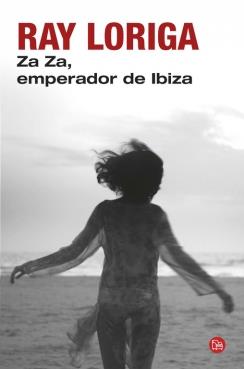 ZA ZA, EMPERADOR DE IBIZA | 9788466328623 | LORIGA, RAY | Galatea Llibres | Llibreria online de Reus, Tarragona | Comprar llibres en català i castellà online